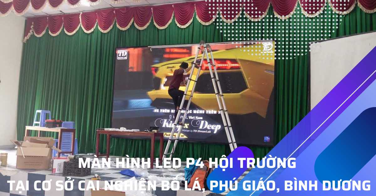 Màn Hình LED P4 Hội Trường Cơ Sở Cai Nghiện Bố Lá
