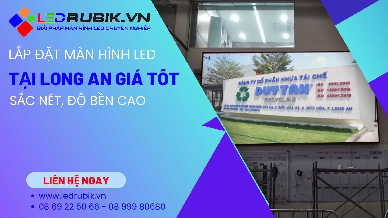 Cung Cấp, Thi Công, Lắp Đặt Màn Hình LED Tại Long An Giá Tốt Năm 2025