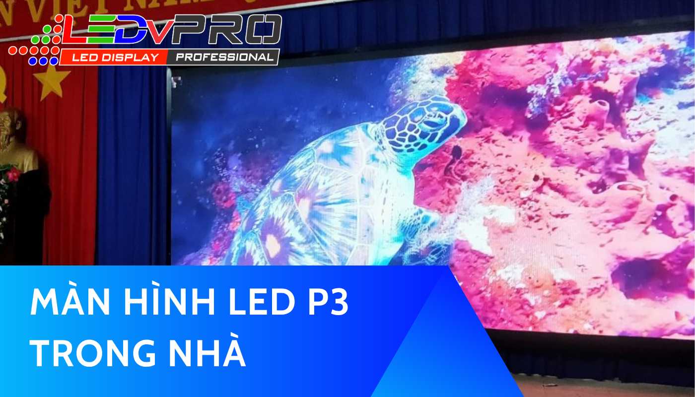 báo giá màn hình led p3 trong nhà