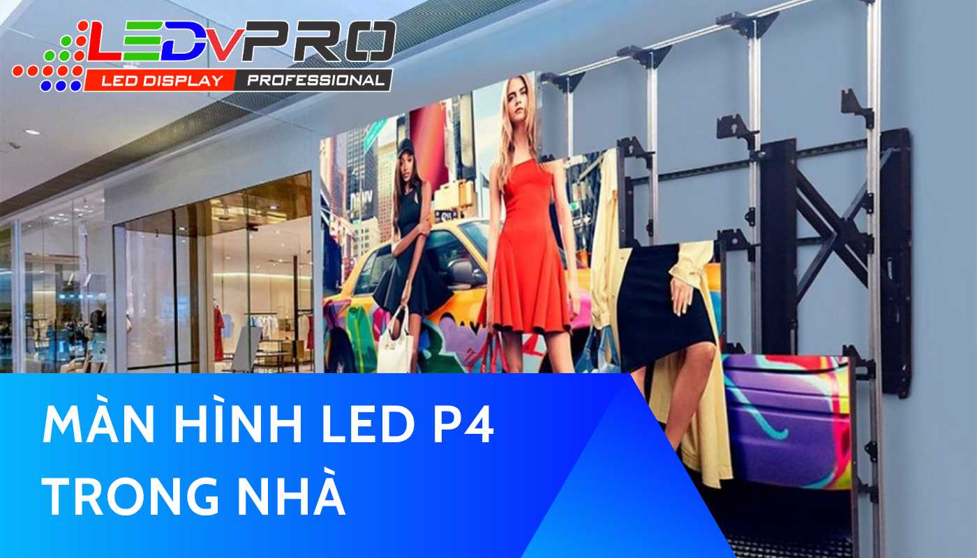 báo giá màn hình led p4 trong nhà